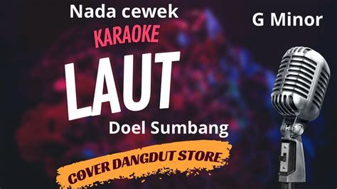 LAUT DOEL SUMBANG KARAOKE Nada Cewek Cover Dangdut Store YouTube