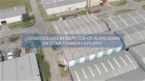 Conoc S Los Beneficios De Almacenar En Zona Franca La Plata Youtube