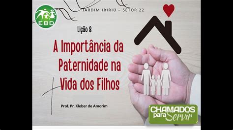 Lição 08 ADULTOS A Importância Da Paternidade Na Vida Dos Filhos