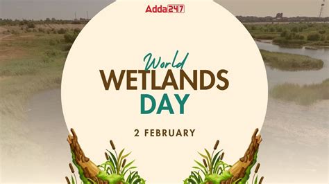 World Wetlands Day 2024 Date History And Significance