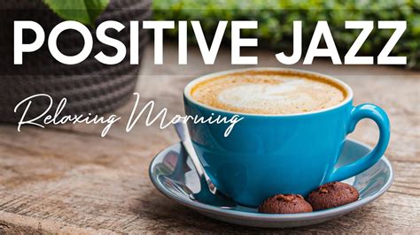 Positive Jazz Soft July Coffee Jazz Music With Happy Morning Bossa