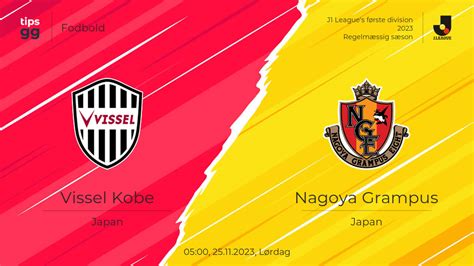 Se Vissel Kobe Vs Nagoya Grampus Live Streams Og Vod Er