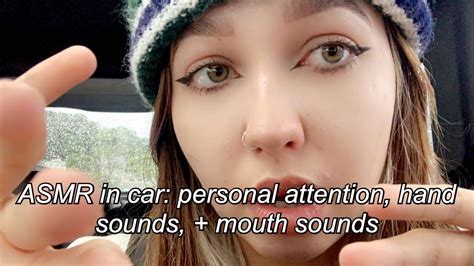 Car Asmr Chaotic Personal Attention Mouth Sounds Tapping Youtube