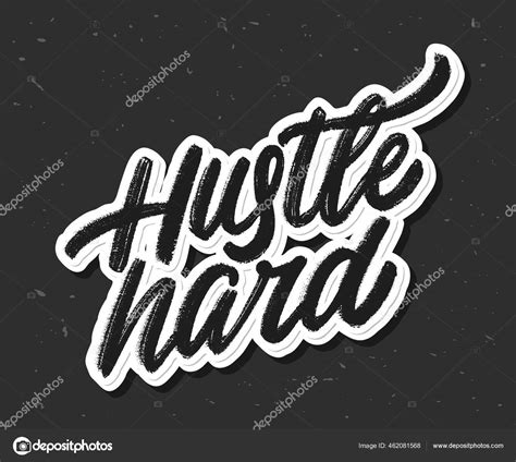 Hustle Hard Vector Handwritten Lettering Stock Vector Image By ©alexgorka 462081568