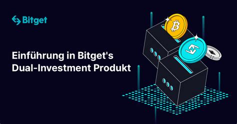 Einführung in Bitget s Dual Investment Produkt