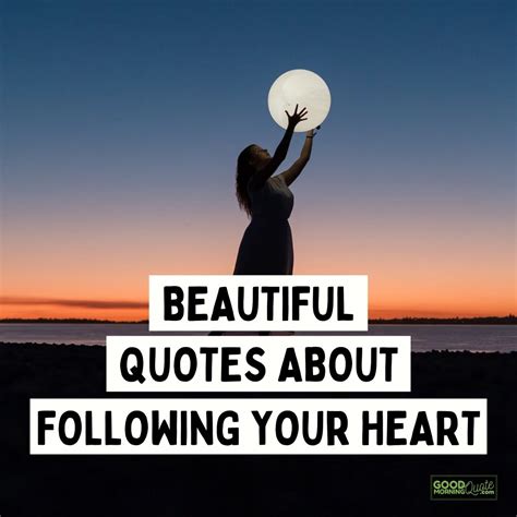 30 Follow Your Heart Quotes With Images To Inspire You Now