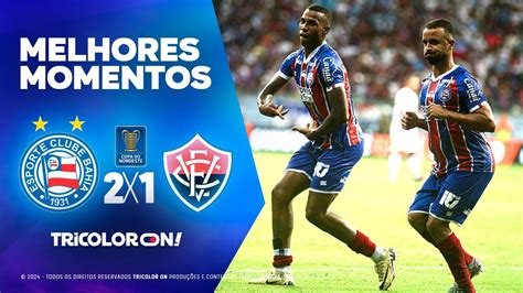 Bahia X Vit Ria De Virada Tricolor Vence O Ba Vi Pela Lampions