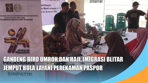 BLITAR Gandeng Biro Umroh Dan Haji Imigrasi Blitar Jemput Bola