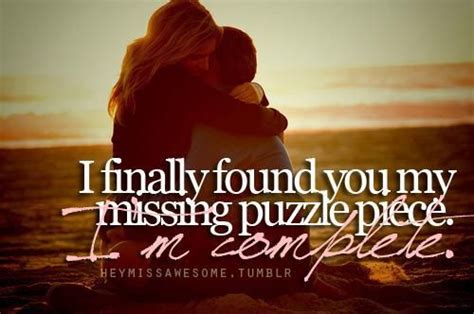 I Finally Found You My Missing Puzzle Piece Im Complete Love Words