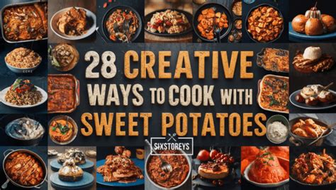 Creative Ways To Cook With Sweet Potatoes This Fall Delicious Recipes