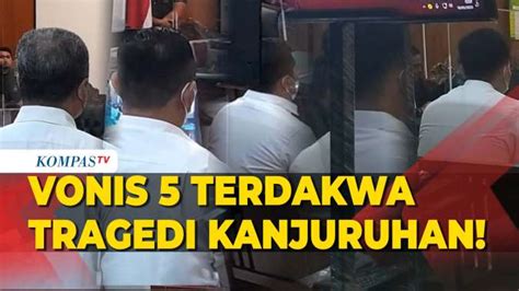 Deretan Vonis 5 Terdakwa Kasus Tragedi Kanjuruhan 2 Polisi Bebas