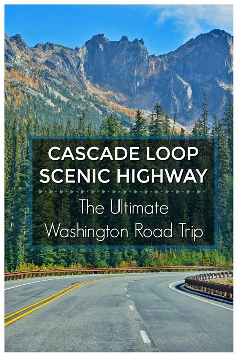 Cascade Loop Scenic Highway Best Washington Road Trip Washington