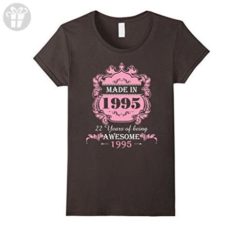 Made In 1995 T Shirt 22 Years Old 22th Birthday T Womens Birthday