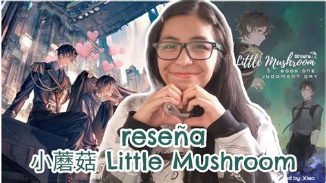 RESEÑA PEQUEÑO HONGO 小蘑菇 LITTLE MUSHROOM de YI SHI SI ZHOU YouTube