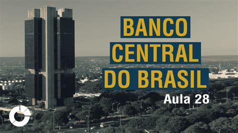 ⭐ Como Funciona O Banco Central Do Brasil Jornada Do Investidor Aula