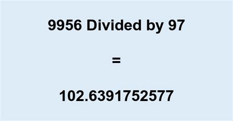 What is 9956 Divided by 97? With Remainder, as Decimal, etc