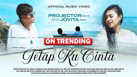 Projector Band Ft Jovita Pearl Tetap Ku Cinta Official Music Video