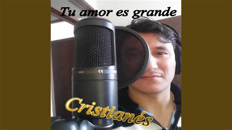 Tu Amor Es Grande Youtube