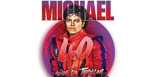 Michael Jackson 40 Años Haciendo Historia Con Thriller