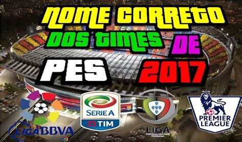 DOWNLOAD PATCH CORREÇÃO NOMES EMBLEMAS E UNIFORMES PES 2017 PC