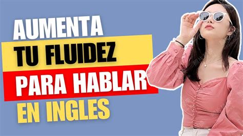 Frases En InglÉs Que Necesitas Para Aumentar Tu Fluidez Frases Para