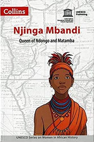 Njinga Mbandi Queen Of Ndongo And Matamba By Unesco