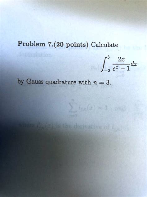 Solved Problem Points Calculate X Dx Et By Gauss Quadrature