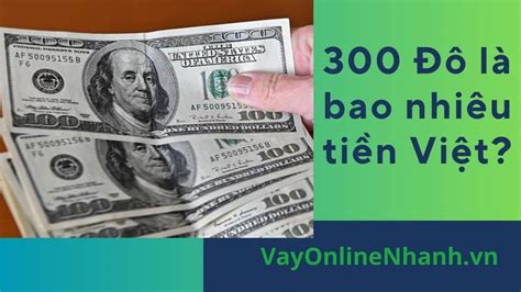 300 Đô Là Bao Nhiêu Tiền Việt 300 Usd To Vnd