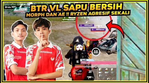 Btr Vl Sapu Bersih Morph Dan Ae Saat Rotasi Ryzen Semakin Agresif