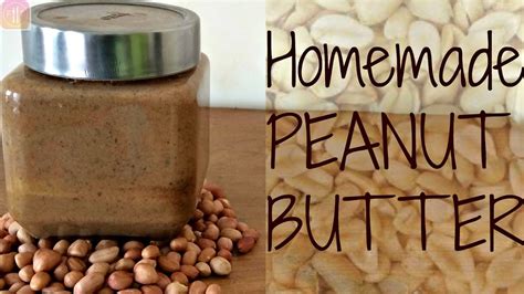 Homemade Peanut Butter Recipe Easyhealthytasty Youtube