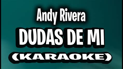 Andy Rivera Dudas De Mi KARAOKE INSTRUMENTAL YouTube