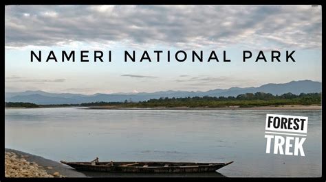 Nameri National Park Trek Assam Travel Vlog Elephant Bhalukpong North East India Arunachal