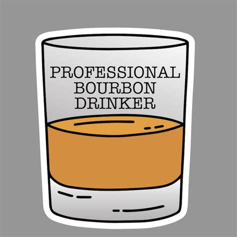 Professional Bourbon Drinker Sticker Boyfriend Stickers Bourbon Ideas