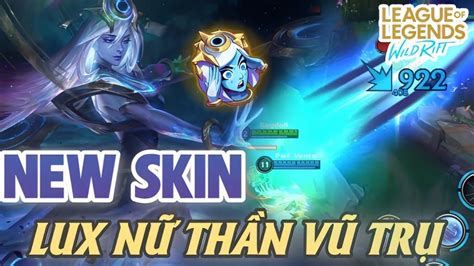 Tốc Chiến Trải Nghiệm Skin Lux Nữ Thần Vũ Trụ Lối Chơi And Gameplay