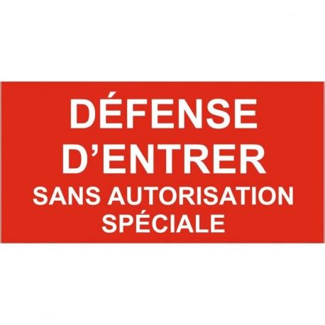 Panneau D Fense D Entrer Sans Autorisation Speciale Sticker A Moi