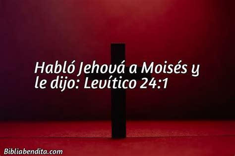 Explicación Levítico 24 1 Habló Jehová a Moisés y le dijo