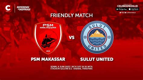 Ini Link Live Streaming Psm Vs Sulut United Celebesmedia