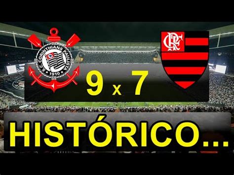 Corinthians 9 x 7 Flamengo Histórico Arena Corinthians YouTube