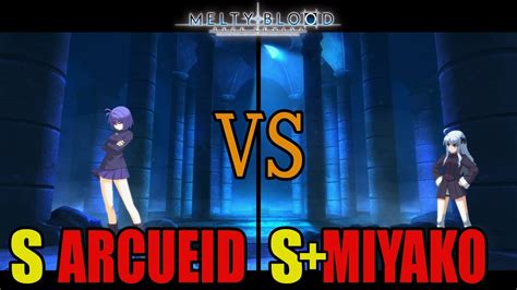 S Arcueid Vs S Miyakomelty Blood Type Lumina Youtube