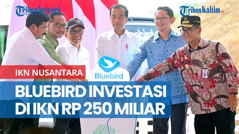 Bluebird Investasi Rp 250 Miliar Di IKN Nusantara Bangun Transportasi