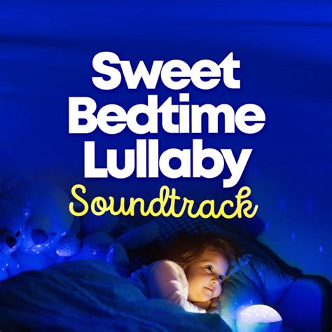 Sweet Bedtime Lullaby Soundtrack Album By Bedtime Lullabies