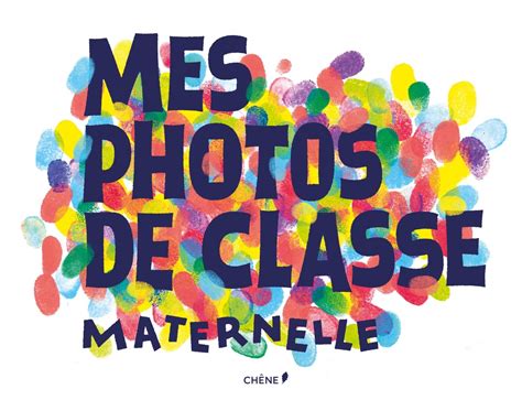 Amazon Fr Mes Photos De Classe Maternelle Editions Du Ch Ne Livres