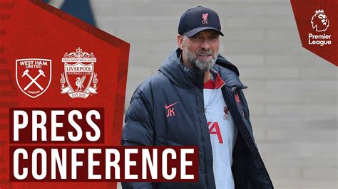 J Rgen Klopps Pre Match Press Conference West Ham Utd Vs Liverpool