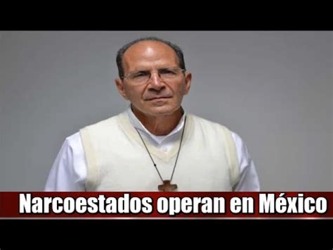 Padre Alejandro Solalinde Denuncia Los Narcoestados Que Operan En