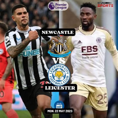 Newcastle Vs Leicester – Predictions And Match Preview