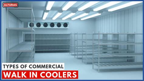 Types of Commercial Walk in Coolers | Alturas Contractors