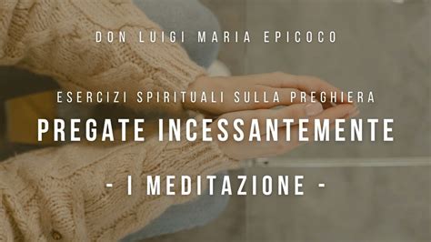 Don Luigi Maria Epicoco Corso Di Esercizi Spirituali Pregate