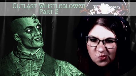 Outlast Whistleblower Part 2 YouTube