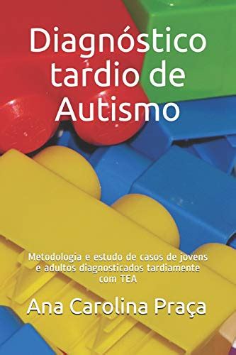 Diagn Stico Tardio De Autismo Metodologia E Estudo De Casos De Jovens