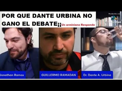 PORQUE DANTE URBINA NO GANO EL DEBATE UN ARMINIANO RESPONDE YouTube